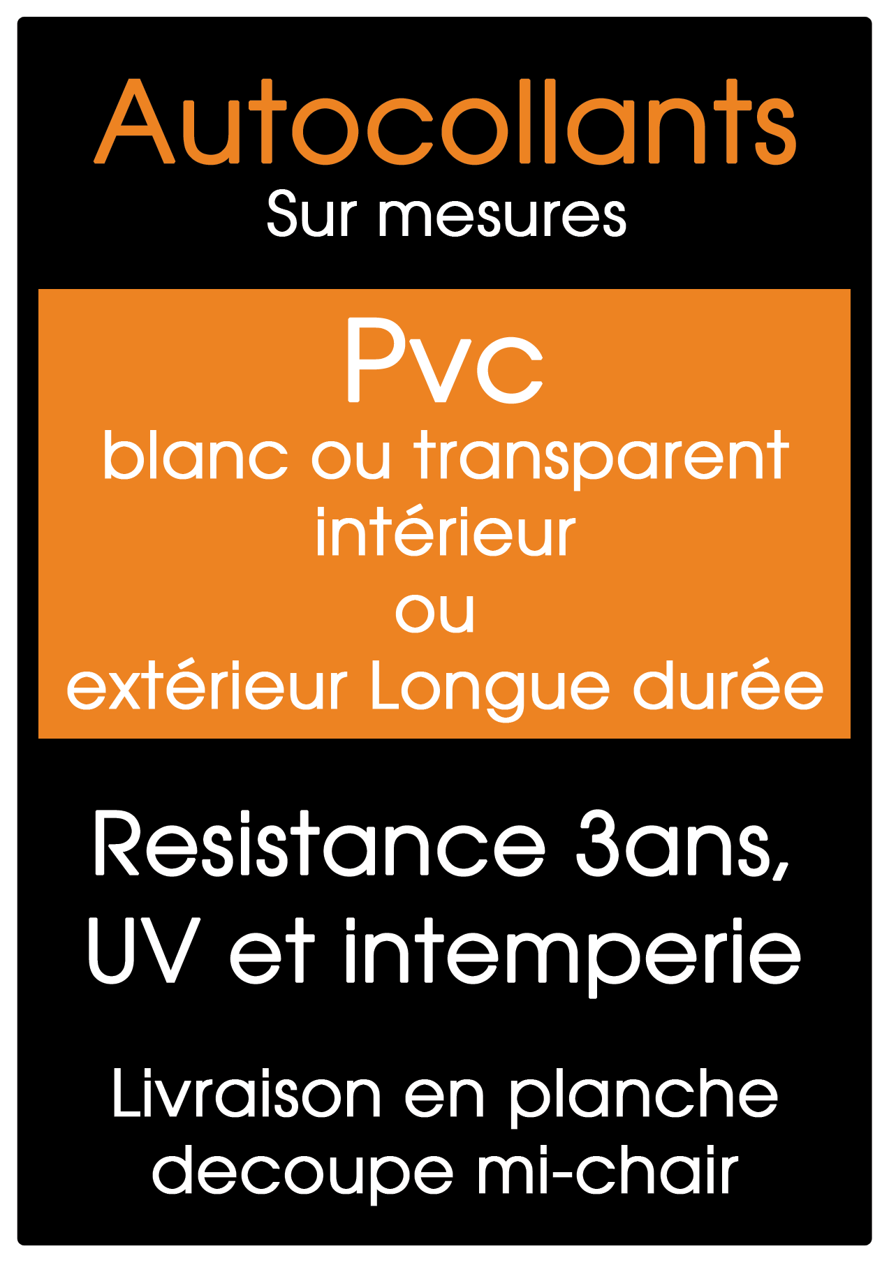 imprimer des autocollants sur mesures, une qualité durable pour l'intérieur et garantie langue durée à l'exterieur, avec cette gamme d'autocollants vous pourrez créer les formats sur mesures